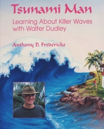 Tsunami Man Learning About Killer Waves With Walter Dudley Anthony D Fredericks