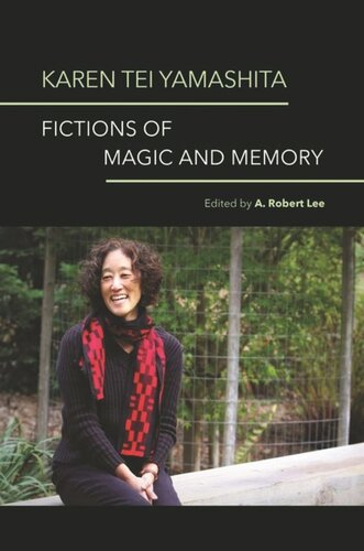 Karen Tei Yamashita Fictions Of Magic And Memory