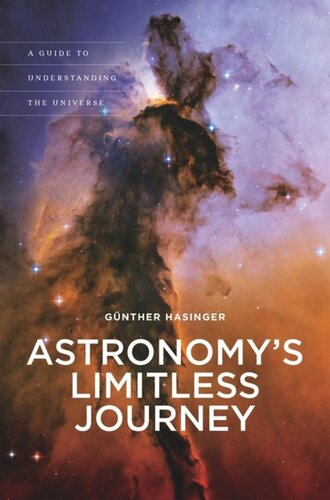 Astronomys Limitless Journey A Guide To Understanding The Universe Gnther Hasinger