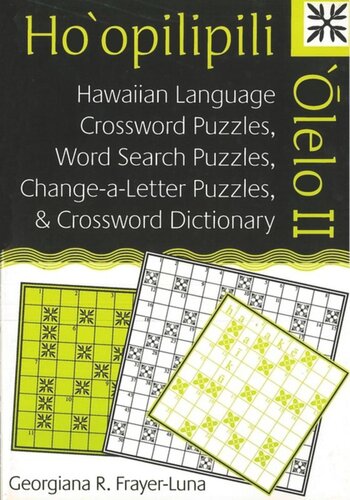 Hoopilipili Olelo Ii Hawaiian Language Crossword Puzzles Word Search Puzzles Changealetter Puzzles And Crossword Dictionary Georgiana Frayerluna