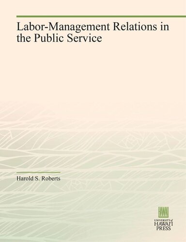 Labormanagement Relations In The Public Service Harold S Roberts