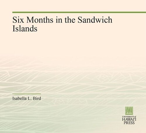 Six Months In The Sandwich Islands Isabella L Bird