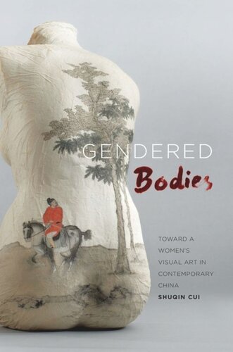 Gendered Bodies Toward A Womens Visual Art In Contemporary China Shuqin Cui