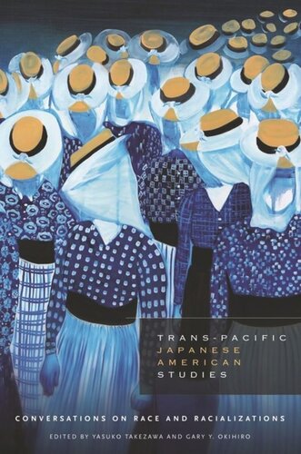 Transpacific Japanese American Studies Conversations On Race And Racializations