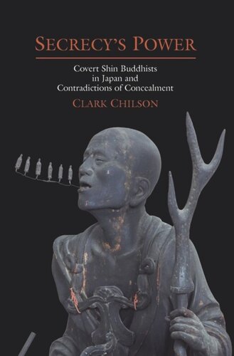 Secrecys Power Covert Shin Buddhists In Japan And Contradictions Of Concealment Clark Chilson Editor Paul L Swanson Editor