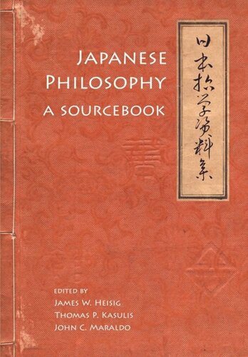 Japanese Philosophy A Sourcebook James W Heisig Editor Thomas P Kasulis Editor John C Maraldo Editor