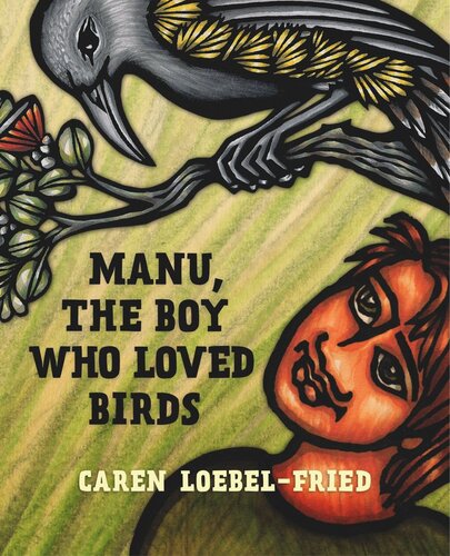 Manu The Boy Who Loved Birds Caren Loebelfried
