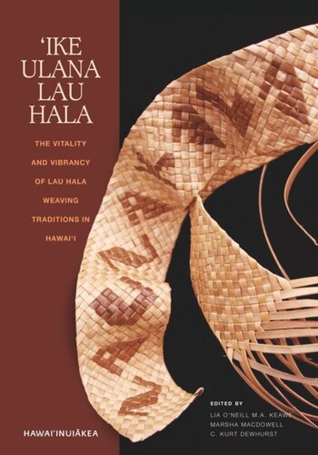 Ike Ulana Lau Hala The Vitality And Vibrancy Of Lau Hala Weaving Traditions In Hawaii