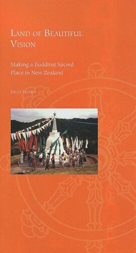 Land Of Beautiful Vision Making A Buddhist Sacred Place In New Zealand Sally Mcara
