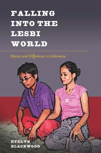 Falling Into The Lesbi World Desire And Difference In Indonesia Evelyn Blackwood