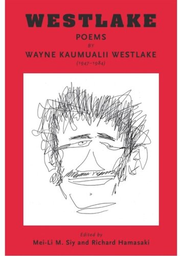 Westlake Poems By Wayne Kaumualii Westlake 19471984 Wayne Kaumualii Westlake Editor Meili M Siy Editor Richard Hamasaki Editor