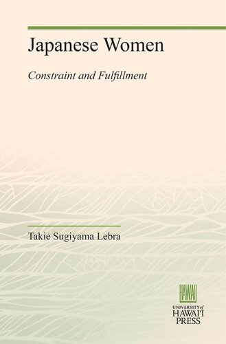 Japanese Women Constraint And Fulfillment Takie Sugiyama Lebra