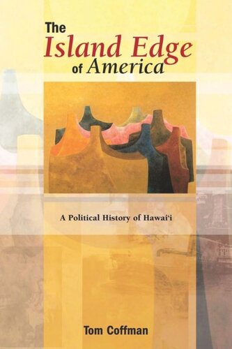 The Island Edge Of America A Political History Of Hawaii Tom Coffman
