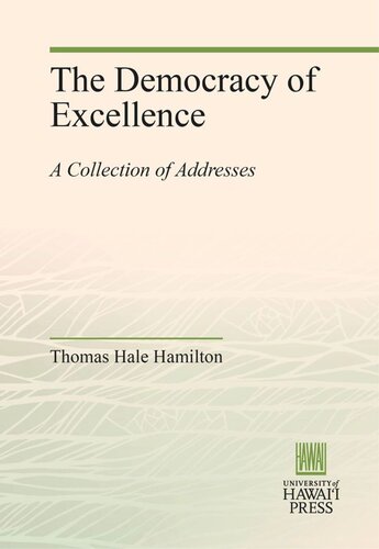 The Democracy Of Excellence A Collection Of Addresses Thomas Hale Hamilton