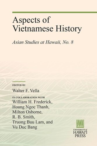 Aspects Of Vietnamese History Asian Studies At Hawaii No 8 Walter F Vella Editor William H Frederick Editor Hoang Ngoc Thanh Editor Milton Osborne Editor R B Smith Editor Truong Buu Lam Editor Vu Duc Bang Editor
