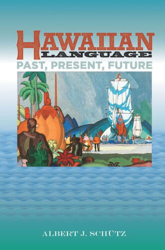 Hawaiian Language Past Present Future Albert J Schtz