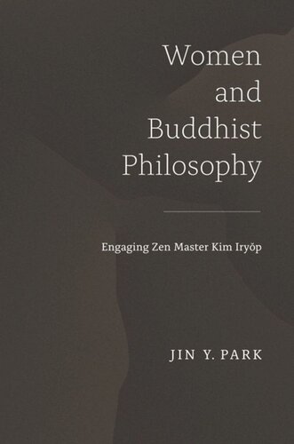 Women And Buddhist Philosophy Engaging Zen Master Kim Iryp Jin Y Park
