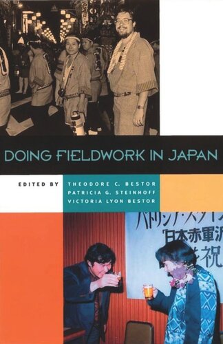 Doing Fieldwork In Japan Theodore C Bestor Editor Patricia G Steinhoff Editor Victoria Lyon Bestor Editor