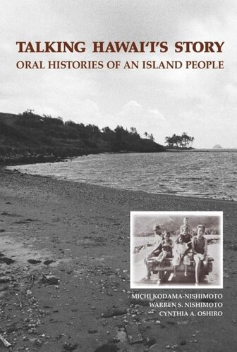 Talking Hawaiis Story Oral Histories Of An Island People Michiko Kodamanishimoto Editor Warren Nishimoto Editor Cynthia A Oshiro Editor