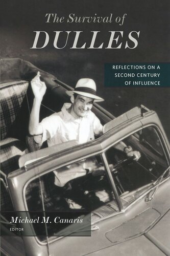 The Survival Of Dulles Reflections On A Second Century Of Influence