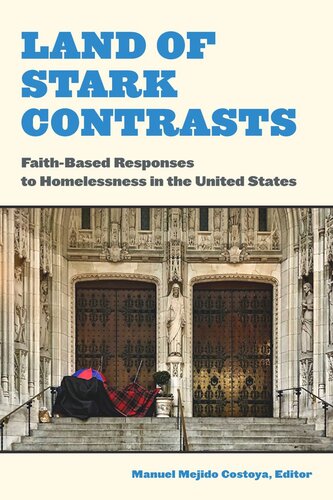 Land Of Stark Contrasts Faithbased Responses To Homelessness In The United States