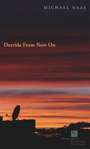 Derrida From Now On Michael Naas