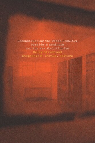 Deconstructing The Death Penalty Derridas Seminars And The New Abolitionism