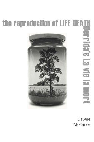 The Reproduction Of Life Death Derridas La Vie La Mort Dawne Mccance