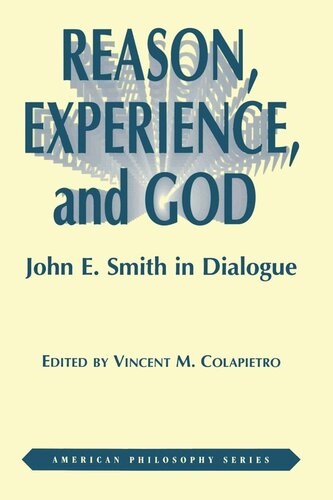 Reason Experience And God John E Smith In Dialogue Vincent Colapietro