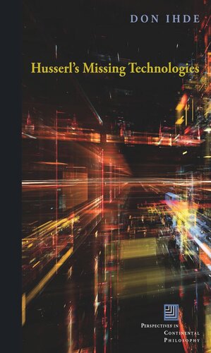 Husserls Missing Technologies Don Ihde