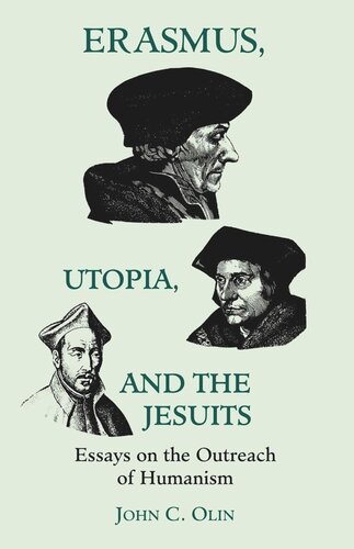 Erasmus Utopia And The Jesuits Essays On The Outreach Of Humanism John C Olin