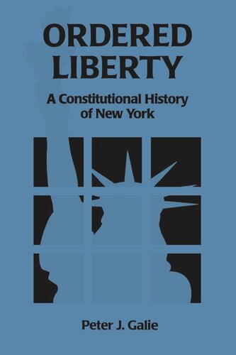 Ordered Liberty A Constitutional History Of Ny Peter Galie