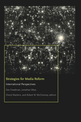 Strategies For Media Reform International Perspectives Jonathan A Obar Editor Cheryl Martens Editor Robert W Mcchesney Editor Des Freedman Editor