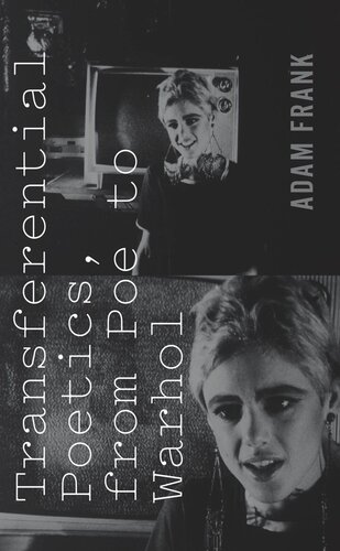 Transferential Poetics From Poe To Warhol Adam Frank