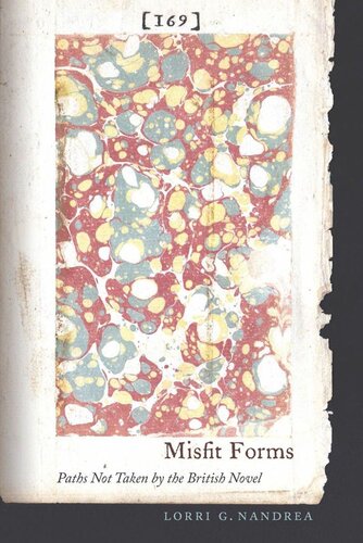 Misfit Forms Paths Not Taken By The British Novel Lorri G Nandrea