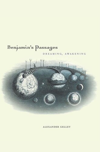 Benjamins Passages Dreaming Awakening Alexander Gelley
