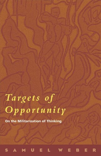 Targets Of Opportunity On The Militarization Of Thinking Samuel Weber
