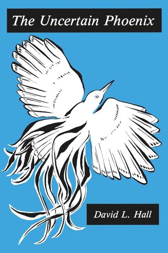 The Uncertain Phoenix Adventures Toward A Postcultural Sensibility David Hall
