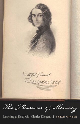 The Pleasures Of Memory Learning To Read With Charles Dickens Sarah Winter