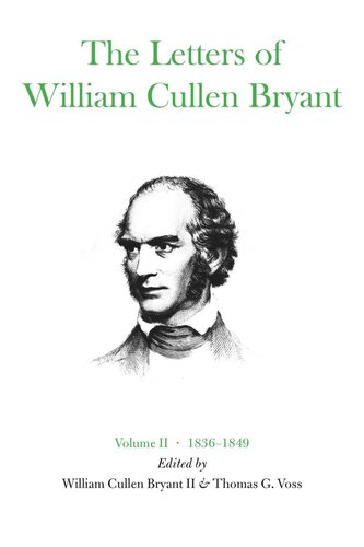 The Letters Of William Cullen Bryant Volume Ii 18361849 William Cullen Bryant Editor Thomas G Voss Editor