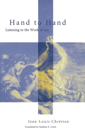Hand To Hand Listening To The Work Of Art Jeanlouis Chretien