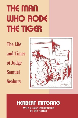 The Man Who Rode The Tiger The Life And Times Of Judge Samuel Seabury Herbert Mitgang