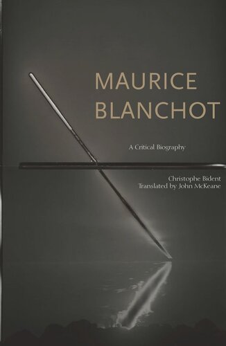 Maurice Blanchot A Critical Biography Christophe Bident John Mckeane