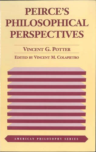 Peirces Philosophical Perspectives Vincent G Potter