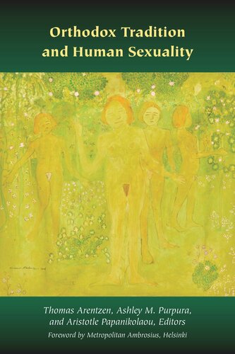 Orthodox Tradition And Human Sexuality 1st Edition Thomas Arentzen