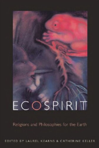 Ecospirit Religions And Philosophies For The Earth Laurel Kearns Editor Catherine Keller Editor