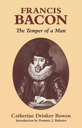 Francis Bacon The Temper Of A Man Catherine Drinker Bowen