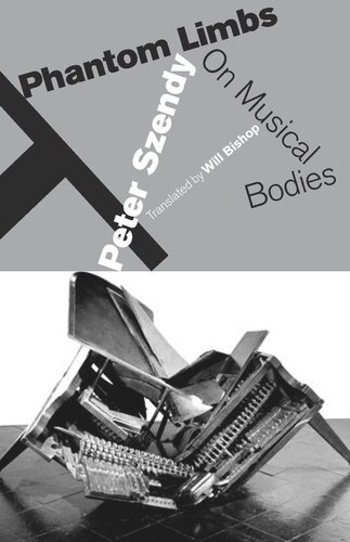 Phantom Limbs On Musical Bodies Peter Szendy Will Bishop