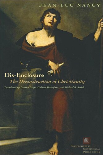 Disenclosure The Deconstruction Of Christianity Jeanluc Nancy Gabriel Malenfant Michael B Smith Bettina Bergo