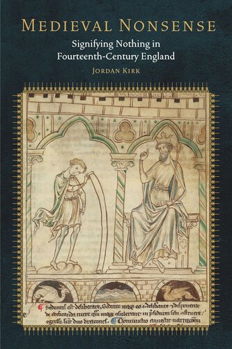 Medieval Nonsense Signifying Nothing In Fourteenthcentury England Jordan Kirk
